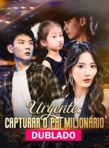 Assista Urgente: Capturar o Pai Milionário DUBLADO em Português online Grátis