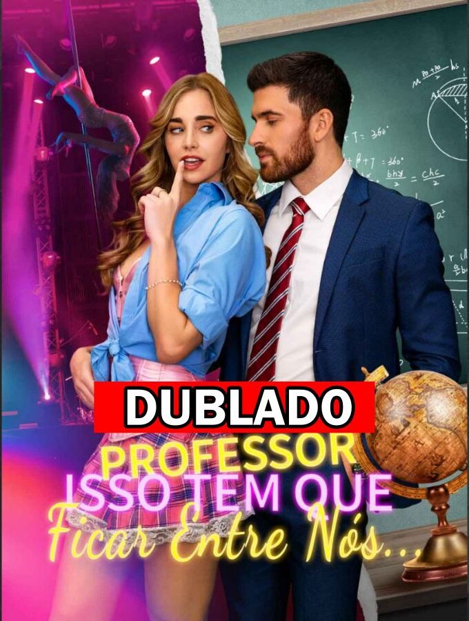 Assista PROFESSOR ISSO TEM QUE FICAR ENTRE NÓS DUBLADO em Português online Grátis