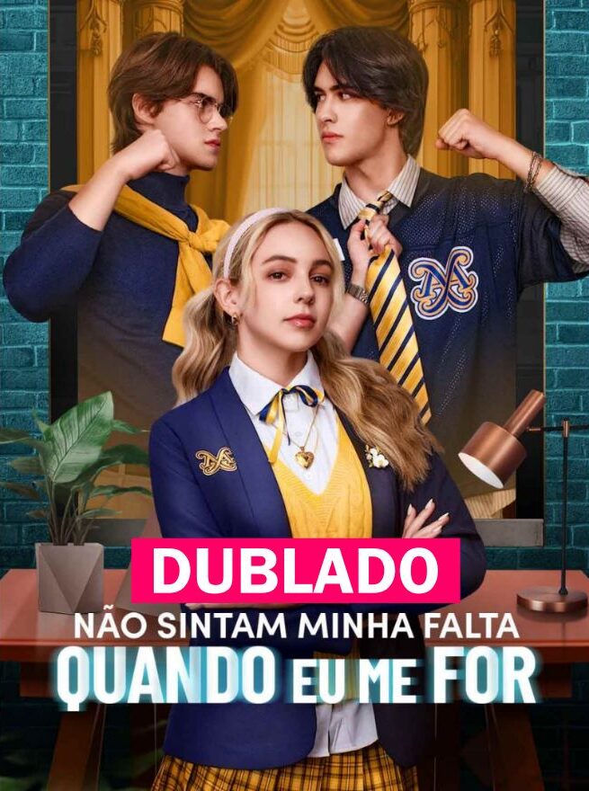Assista NÃO SINTAM MINHA FALTA QUANDO EU ME FOR DUBLADO em Português online Grátis