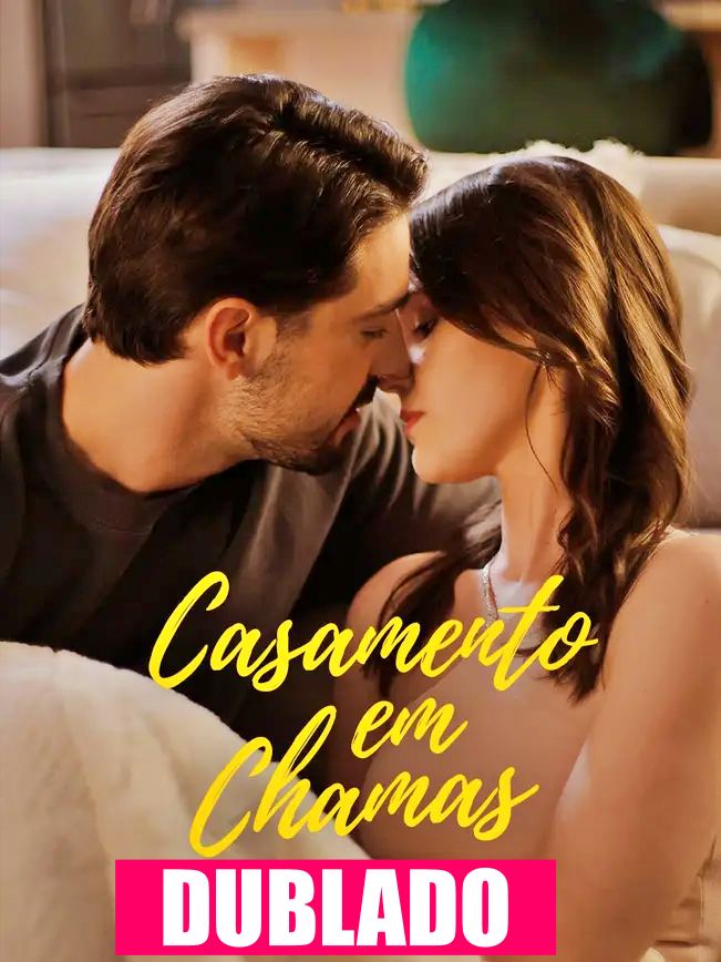 Assistir CASAMENTO EM CHAMAS DUBLADO em Português Online Grátis
